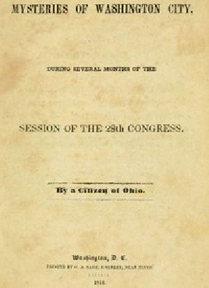 [Gutenberg 55141] • Mysteries of Washington City, during Several Months of the Session of the 28th Congress